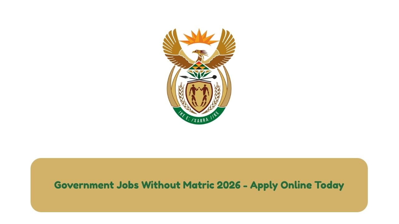 Government Jobs Without Matric 2026 - Apply Online Today