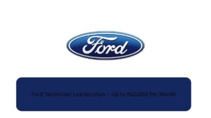 Ford Technician Learnerships – Up to R12,000 Per Month